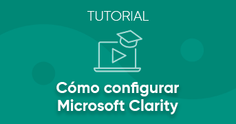 Configurar desde cero un proyecto en Microsoft Clarity